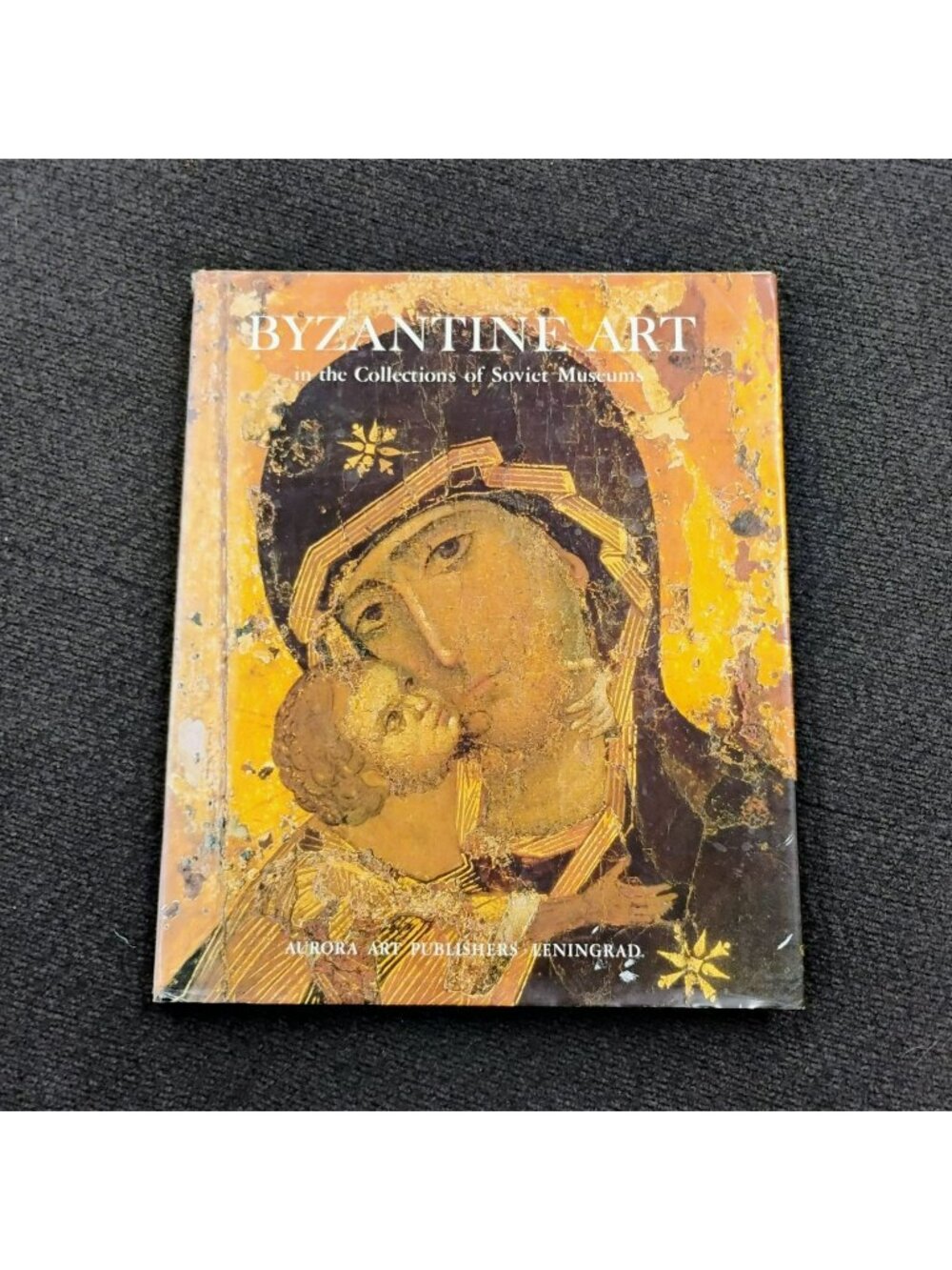 Vintage 1985 Byzantine Art in the Collections of Soviet Museums Hardcover Book